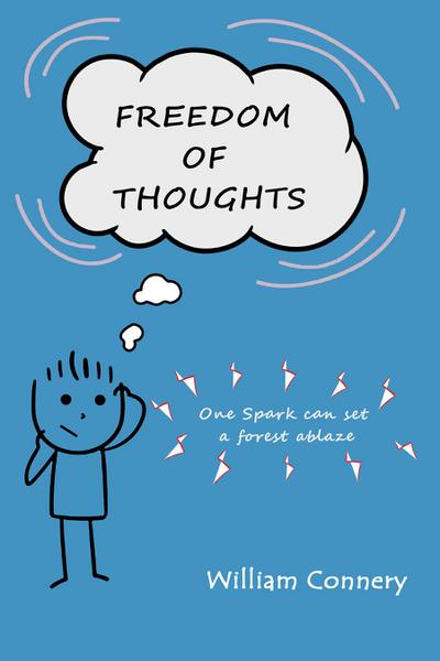 Freedom of Thoughts One spark can set a forest ablaze