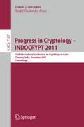 Progress in Cryptology - INDOCRYPT 2011: 12th International Conference on Cryptology in India, Chennai, India, December 11-14, 2011, Proceedings (Lecture Notes in Computer Science, Band 7107)