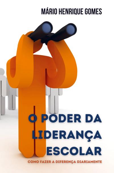 O PODER DA LIDERANÇA ESCOLAR