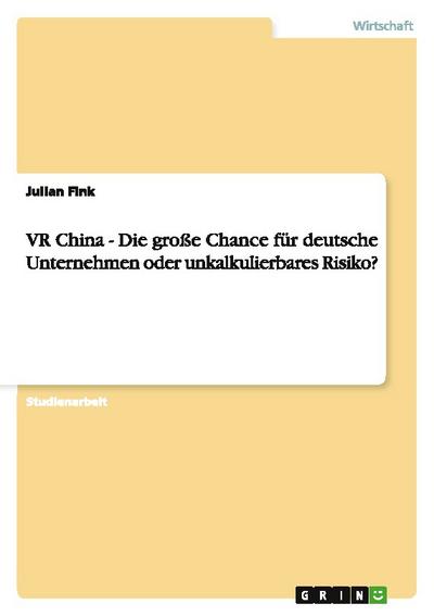 VR China - Die große Chance für deutsche Unternehmen oder unkalkulierbares Risiko?
