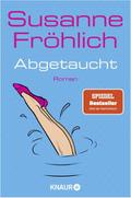 Abgetaucht: Roman (Ein Andrea Schnidt Roman, Band 11)