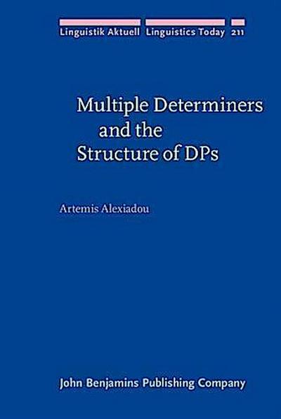 Multiple Determiners and the Structure of DPs
