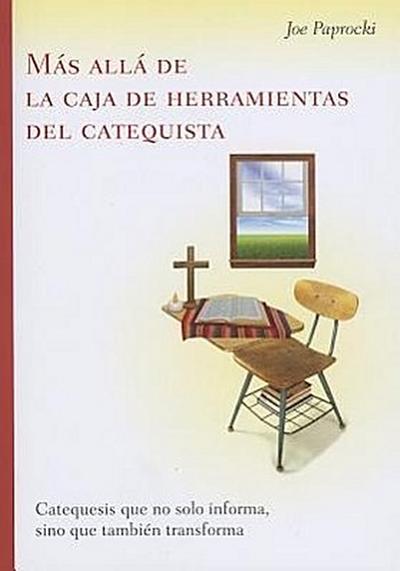 Más Allá de la Caja de Herramientas del Catequista / Beyond the Catechist’s Toolbox