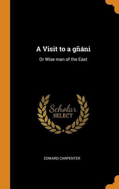 A Visit to a Gñáni: Or Wise Man of the East