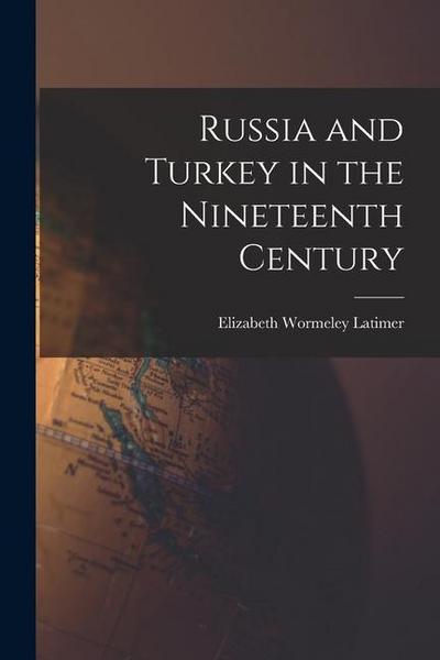 Russia and Turkey in the Nineteenth Century