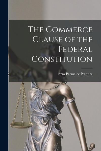 The Commerce Clause of the Federal Constitution