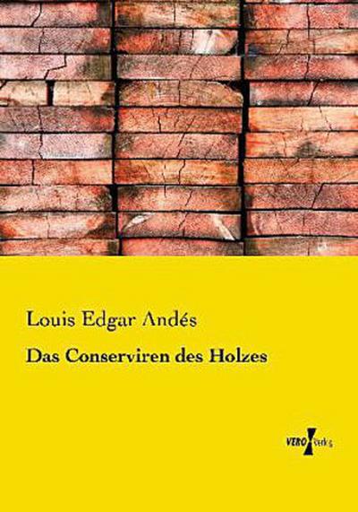Das Conserviren des Holzes