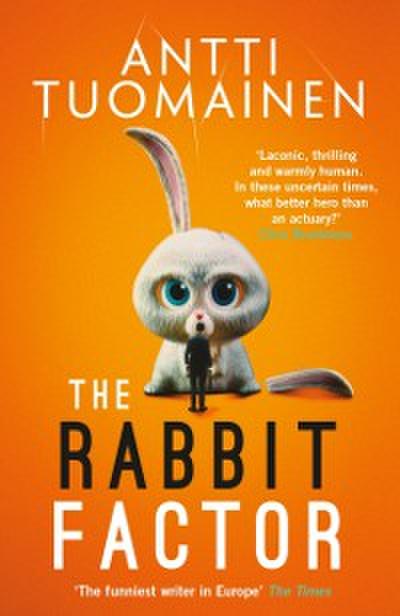 The Rabbit Factor: The tense, hilarious bestseller from the ‘Funniest writer in Europe’ … FIRST in a series and soon to be a major motion picture