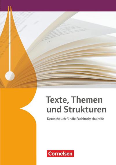 Texte, Themen und Strukturen. Fachhochschulreife - Schülerbuch