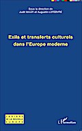 Exils et transferts culturels dans l’Europe moderne