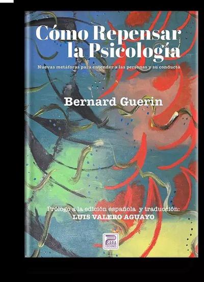 Cómo repensar la psicología : nuevas metáforas para entender a las personas y su conducta