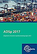 ADSp 2017: Allgemeine Deutsche Spediteurbedingunge ...