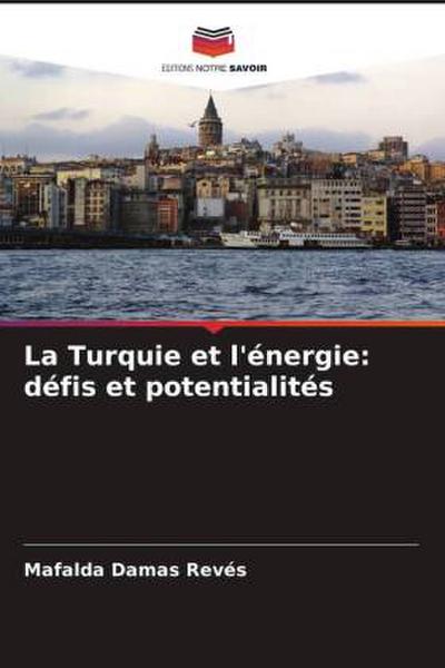 La Turquie et l’énergie: défis et potentialités