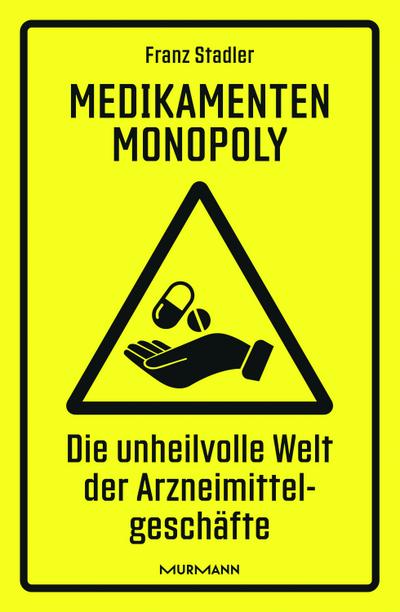 Medikamenten-Monopoly: Die unheilvolle Welt der Arzneimittelgeschäfte