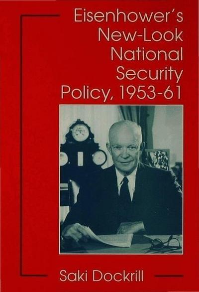 Eisenhower’s New-Look National Security Policy, 1953-61