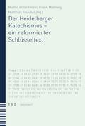 Der Heidelberger Katechismus - ein reformierter Schlüsseltext