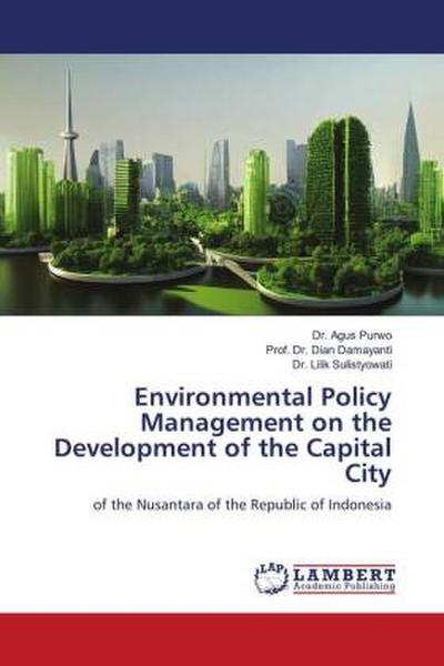 Environmental Policy Management on the Development of the Capital City
