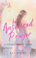 Her Answered Prayer (Young Hearts, #2)