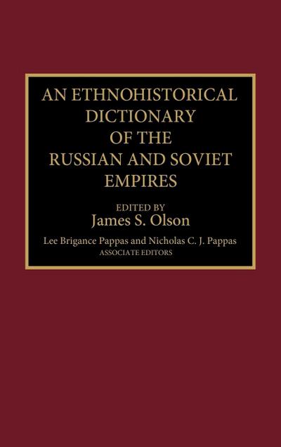 An Ethnohistorical Dictionary of the Russian and Soviet Empires