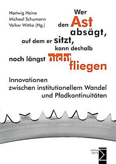 Wer den Ast absägt, auf dem er sitzt, kann deshalb noch längst nicht fliegen