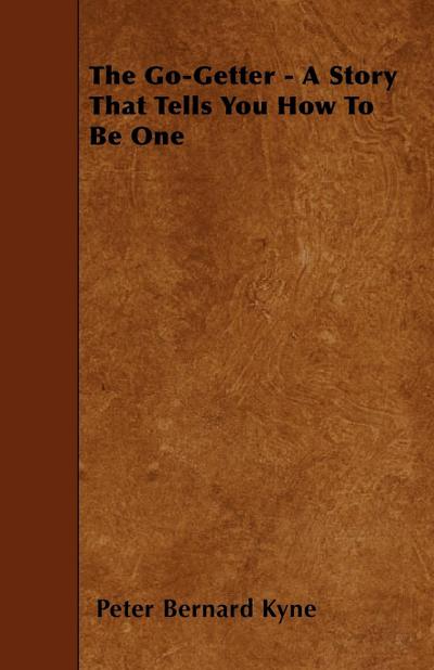 The Go-Getter - A Story That Tells You How To Be One