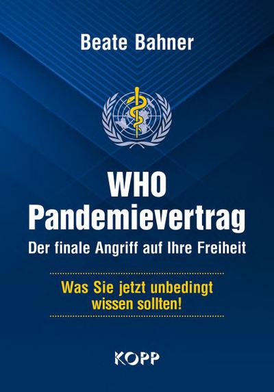 WHO-Pandemievertrag: Der finale Angriff auf Ihre Freiheit