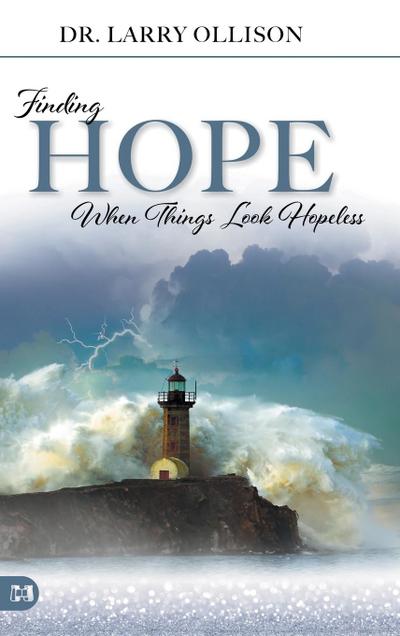 Finding Hope When Things Look Hopeless