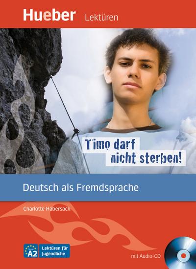 Timo darf nicht sterben!: Deutsch als Fremdsprache / Leseheft mit Audio-CD (Lektüren für Jugendliche)