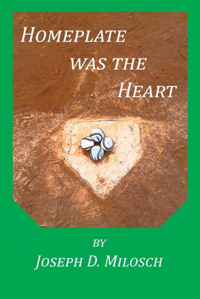 Home Plate Was The Heart & Other Stories