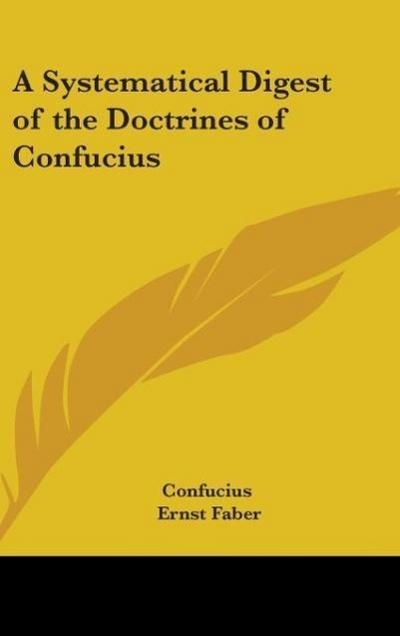 A Systematical Digest of the Doctrines of Confucius