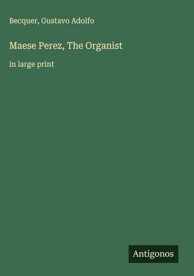 Maese Perez, The Organist