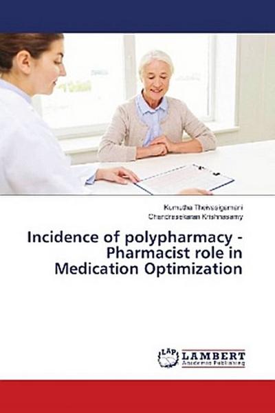 Incidence of polypharmacy - Pharmacist role in Medication Optimization