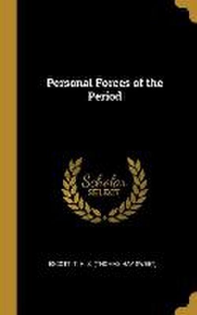 Personal Forces of the Period