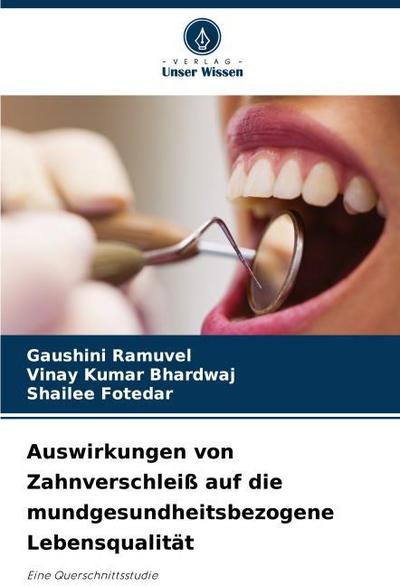 Auswirkungen von Zahnverschleiß auf die mundgesundheitsbezogene Lebensqualität