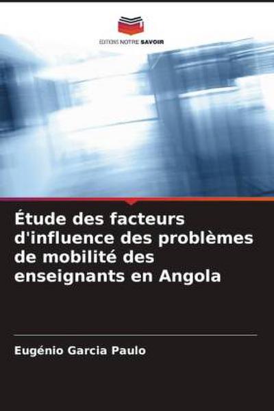 Étude des facteurs d’influence des problèmes de mobilité des enseignants en Angola