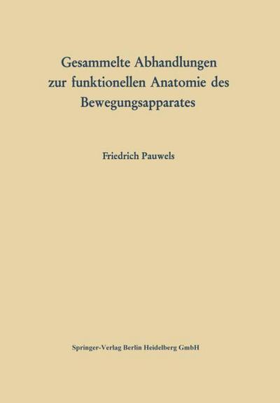 Gesammelte Abhandlungen zur funktionellen Anatomie des Bewegungsapparates