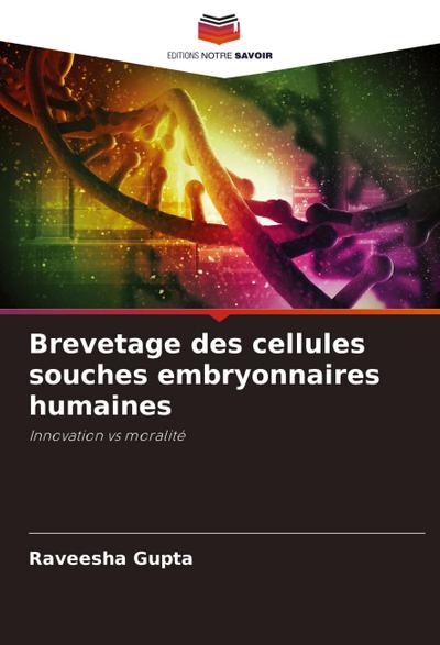 Brevetage des cellules souches embryonnaires humaines