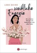 Lebe deine weibliche Energie
