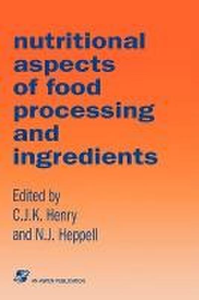 Nutritional Aspects of Food Processing and Ingredients