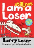Barry Loser: I am Still Not a Loser