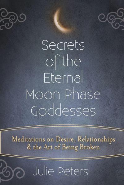 Secrets of the Eternal Moon Phase Goddesses