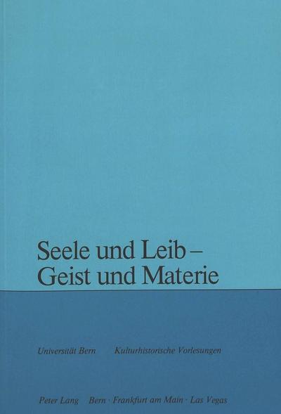 Seele und Leib - Geist und Materie