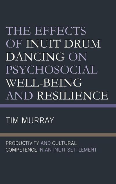 Effects of Inuit Drum Dancing on Psychosocial Well-Being and Resilience