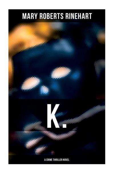 K. (a Crime Thriller Novel)