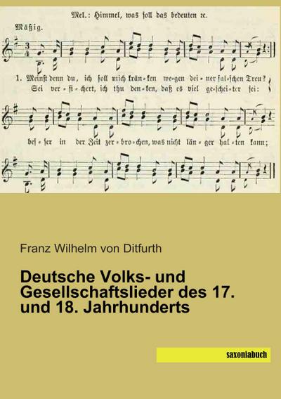 Deutsche Volks- und Gesellschaftslieder des 17. und 18. Jahrhunderts