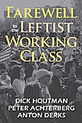 Farewell to the Leftist Working Class