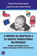 O PERÍODO DE ADAPTAÇÃO E OS OBJETOS TRANSICIONAIS NO PROCESSO