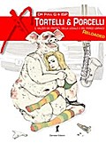 Tortelli & Porcelli. Il valzer dei profeti, della liceale e del porco ubriaco