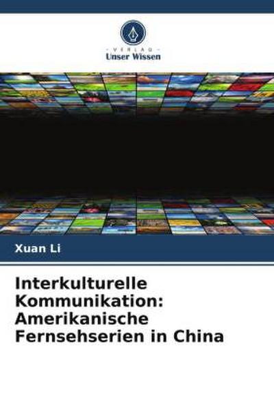 Interkulturelle Kommunikation: Amerikanische Fernsehserien in China