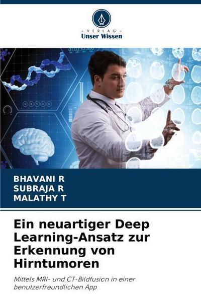 Ein neuartiger Deep Learning-Ansatz zur Erkennung von Hirntumoren